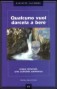 QUALCUNO VUOL DARCELA A BERE